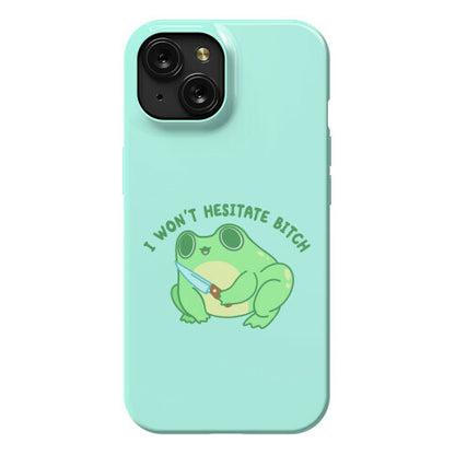 I Won't Hesitate Bitch Frog Phone Case