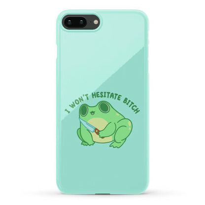 I Won't Hesitate Bitch Frog Phone Case