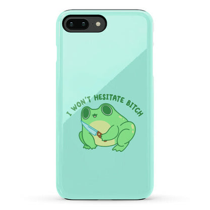 I Won't Hesitate Bitch Frog Phone Case