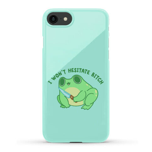 I Won't Hesitate Bitch Frog Phone Case