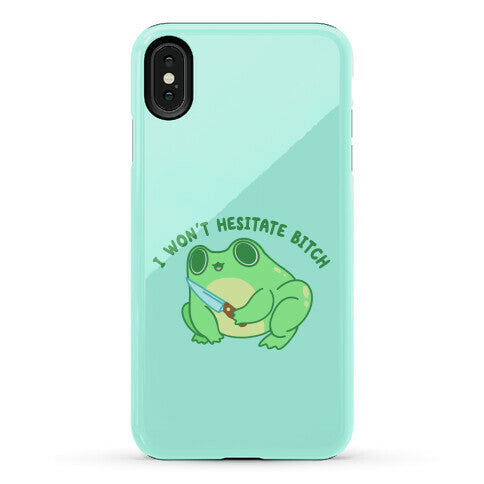 I Won't Hesitate Bitch Frog Phone Case