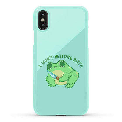 I Won't Hesitate Bitch Frog Phone Case