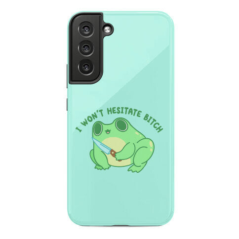 I Won't Hesitate Bitch Frog Phone Case