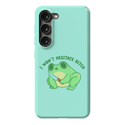 I Won't Hesitate Bitch Frog Phone Case