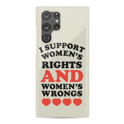 I Support Women's Rights AND Women's Wrongs <3 Phone Case