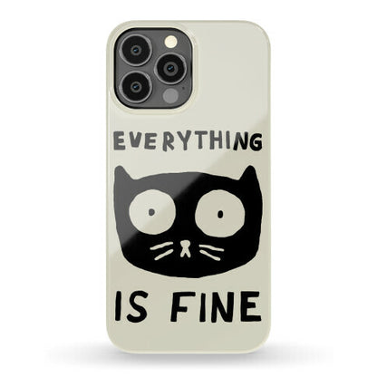 Everything Is Fine Cat Phone Case