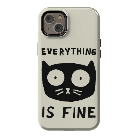 Everything Is Fine Cat Phone Case