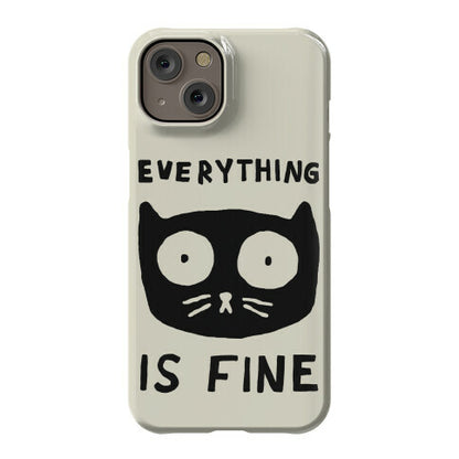 Everything Is Fine Cat Phone Case