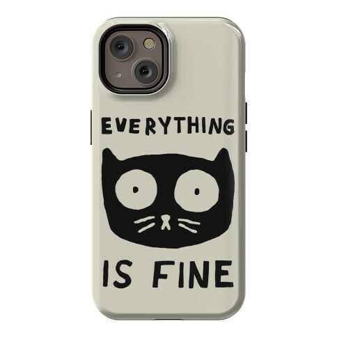 Everything Is Fine Cat Phone Case