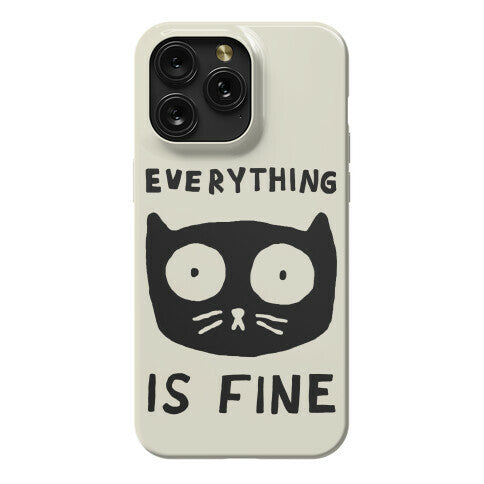 Everything Is Fine Cat Phone Case