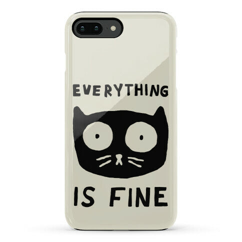 Everything Is Fine Cat Phone Case