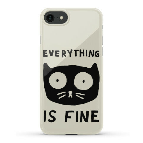 Everything Is Fine Cat Phone Case
