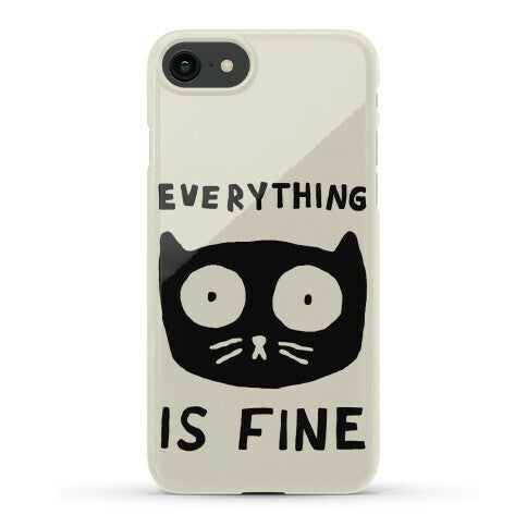 Everything Is Fine Cat Phone Case