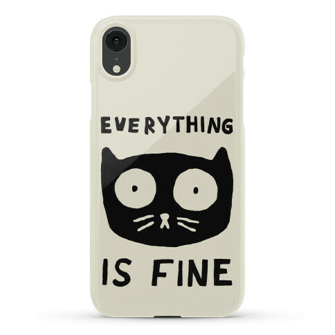 Everything Is Fine Cat Phone Case