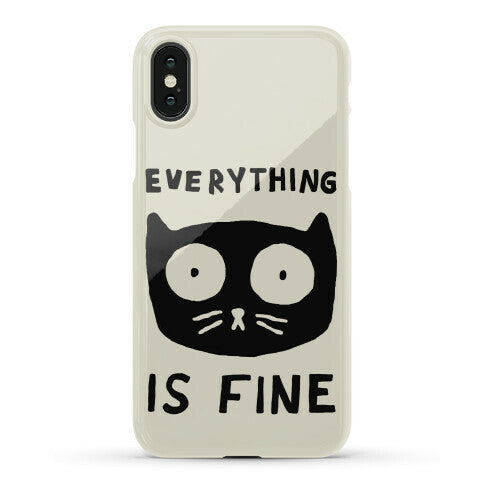 Everything Is Fine Cat Phone Case