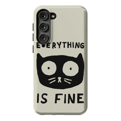 Everything Is Fine Cat Phone Case