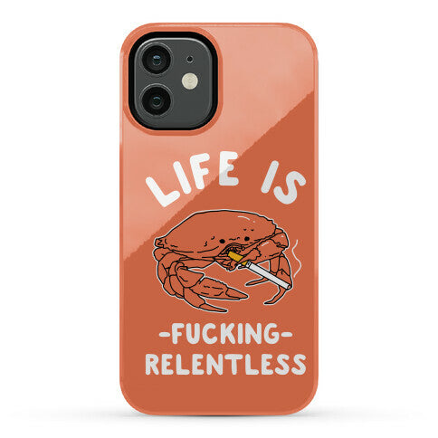 Life is Fucking Relentless Phone Case