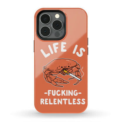 Life is Fucking Relentless Phone Case