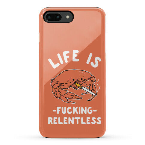 Life is Fucking Relentless Phone Case