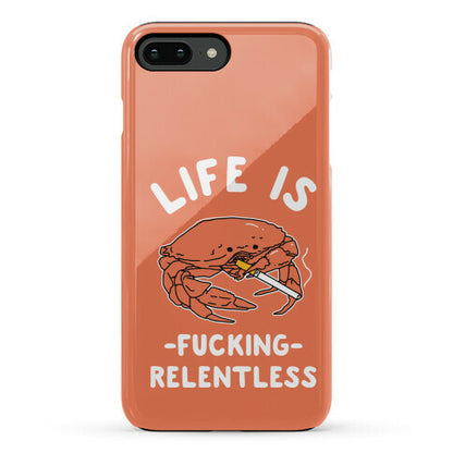 Life is Fucking Relentless Phone Case