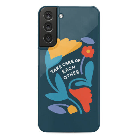 Take Care of Each Other Flowers Phone Case