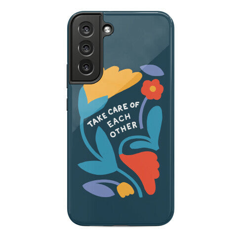 Take Care of Each Other Flowers Phone Case