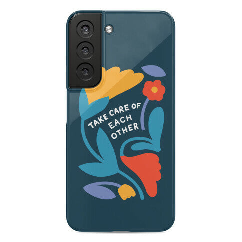 Take Care of Each Other Flowers Phone Case