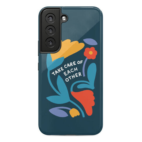 Take Care of Each Other Flowers Phone Case