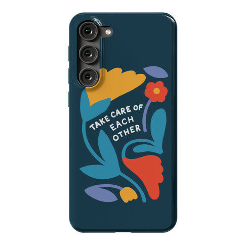 Take Care of Each Other Flowers Phone Case