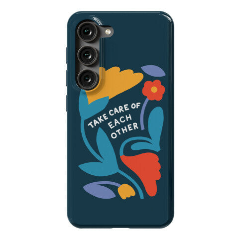 Take Care of Each Other Flowers Phone Case