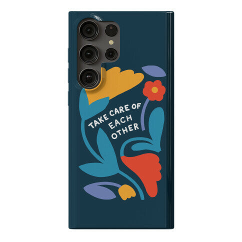 Take Care of Each Other Flowers Phone Case