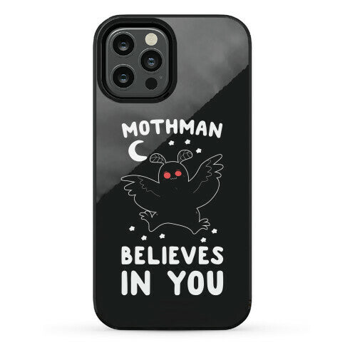 Mothman Believes in You Phone Case