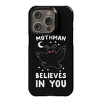 Mothman Believes in You Phone Case