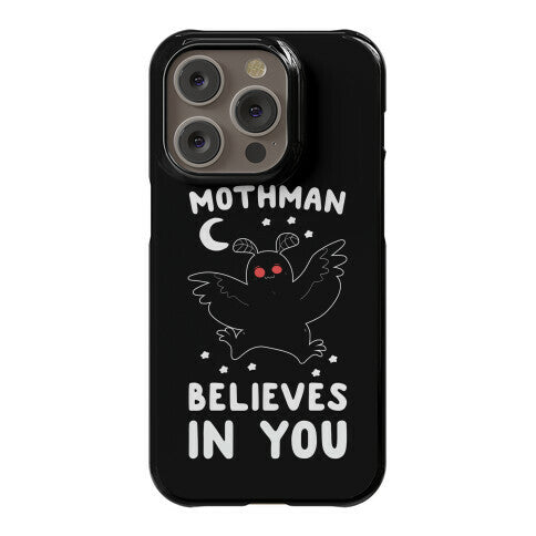 Mothman Believes in You Phone Case