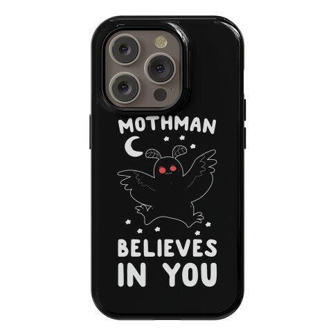 Mothman Believes in You Phone Case