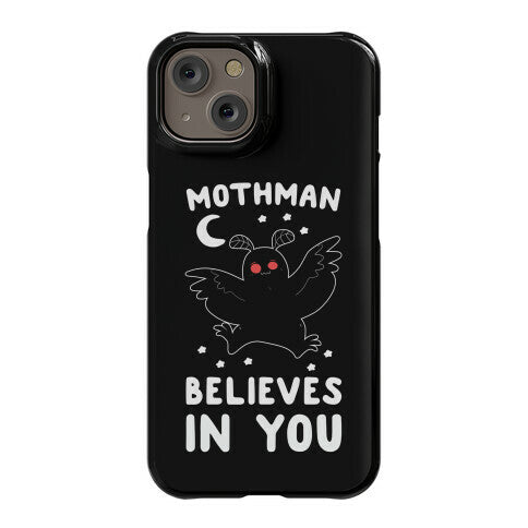 Mothman Believes in You Phone Case