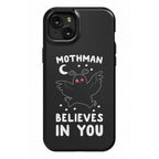 Mothman Believes in You Phone Case