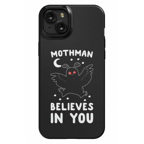 Mothman Believes in You Phone Case