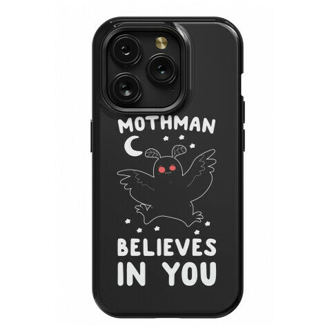 Mothman Believes in You Phone Case