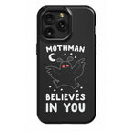 Mothman Believes in You Phone Case