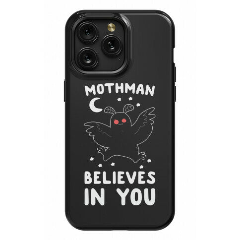 Mothman Believes in You Phone Case