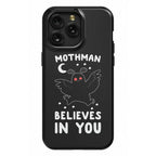 Mothman Believes in You Phone Case