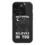 Mothman Believes in You Phone Case