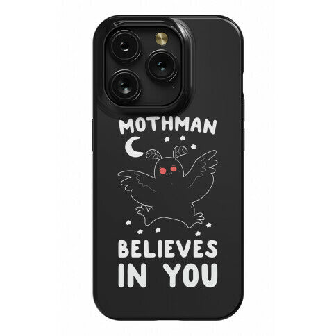 Mothman Believes in You Phone Case