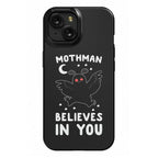 Mothman Believes in You Phone Case