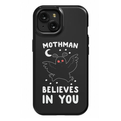 Mothman Believes in You Phone Case