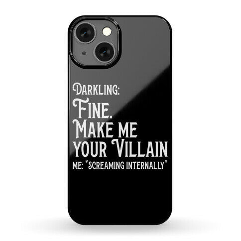 Make Me Your Villain Phone Case