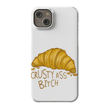 Crusty Ass Bitch Croissant Phone Case