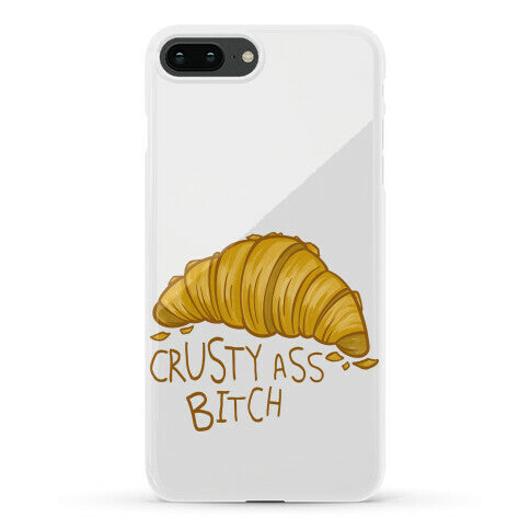 Crusty Ass Bitch Croissant Phone Case