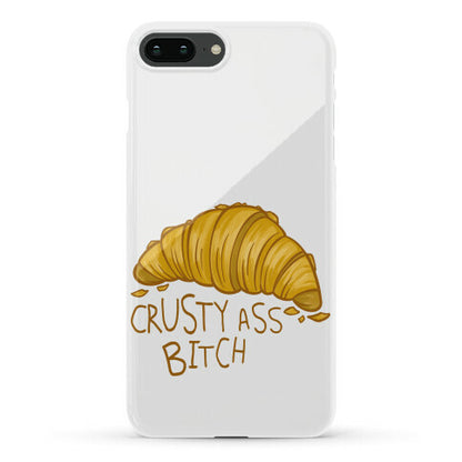 Crusty Ass Bitch Croissant Phone Case